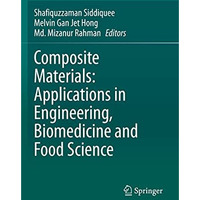 Composite Materials: Applications in Engineering, Biomedicine and Food Science [Paperback]