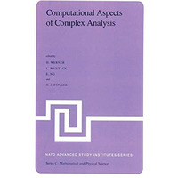 Computational Aspects of Complex Analysis: Proceedings of the NATO Advanced Stud [Paperback]