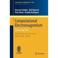 Computational Electromagnetism: Cetraro, Italy 2014 [Paperback]