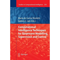 Computational Intelligence Techniques for Bioprocess Modelling, Supervision and  [Paperback]