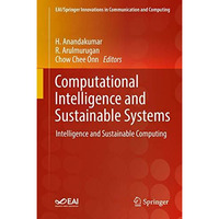 Computational Intelligence and Sustainable Systems: Intelligence and Sustainable [Hardcover]