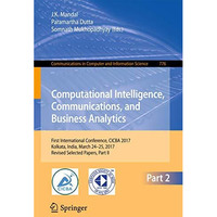 Computational Intelligence, Communications, and Business Analytics: First Intern [Paperback]