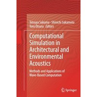 Computational Simulation in Architectural and Environmental Acoustics: Methods a [Paperback]