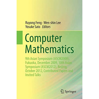 Computer Mathematics: 9th Asian Symposium (ASCM2009), Fukuoka, December 2009, 10 [Hardcover]