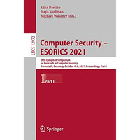 Computer Security  ESORICS 2021: 26th European Symposium on Research in Compute [Paperback]