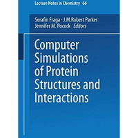 Computer Simulations of Protein Structures and Interactions [Paperback]