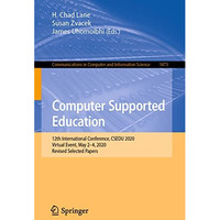 Computer Supported Education: 12th International Conference, CSEDU 2020, Virtual [Paperback]