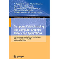 Computer Vision, Imaging and Computer Graphics Theory and Applications: 16th Int [Paperback]