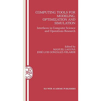 Computing Tools for Modeling, Optimization and Simulation: Interfaces in Compute [Hardcover]