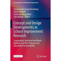 Concept and Design Developments in School Improvement Research: Longitudinal, Mu [Paperback]