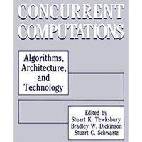 Concurrent Computations: Algorithms, Architecture, and Technology [Paperback]