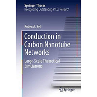 Conduction in Carbon Nanotube Networks: Large-Scale Theoretical Simulations [Hardcover]