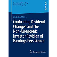 Confirming Dividend Changes and the Non-Monotonic Investor Revision of Earnings  [Paperback]