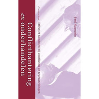 Conflicthantering en onderhandelen: Effectief handelen bij conflicten en tegenst [Hardcover]