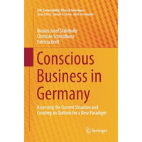 Conscious Business in Germany: Assessing the Current Situation and Creating an O [Paperback]