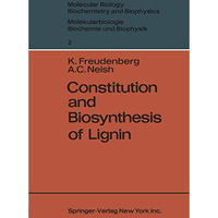 Constitution and Biosynthesis of Lignin [Paperback]