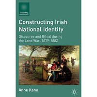 Constructing Irish National Identity: Discourse and Ritual during the Land War,  [Hardcover]