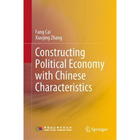 Constructing Political Economy with Chinese Characteristics [Hardcover]