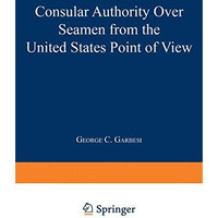 Consular Authority Over Seamen from the United States Point of View [Paperback]