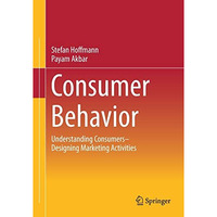 Consumer Behavior: Understanding Consumers Designing Marketing Activities [Paperback]