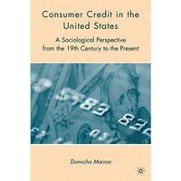 Consumer Credit in the United States: A Sociological Perspective from the 19th C [Hardcover]