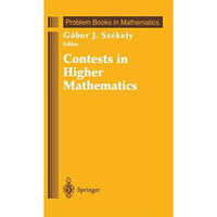 Contests in Higher Mathematics: Mikl?s Schweitzer Competitions 19621991 [Hardcover]