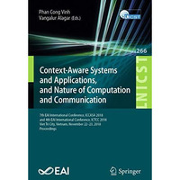 Context-Aware Systems and Applications, and Nature of Computation and Communicat [Paperback]