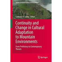 Continuity and Change in Cultural Adaptation to Mountain Environments: From Preh [Paperback]