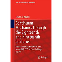 Continuum Mechanics Through the Eighteenth and Nineteenth Centuries: Historical  [Hardcover]