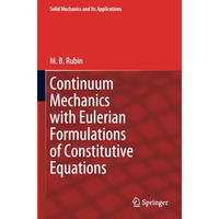 Continuum Mechanics with Eulerian Formulations of Constitutive Equations [Paperback]