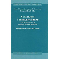 Continuum Thermomechanics: The Art and Science of Modelling Material Behaviour [Hardcover]