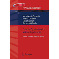 Control Systems with Saturating Inputs: Analysis Tools and Advanced Design [Paperback]