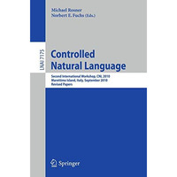 Controlled Natural Language: Second International Workshop, CNL 2010, Marettimo  [Paperback]