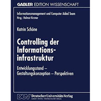 Controlling der Informationsinfrastruktur: Entwicklungsstand  Gestaltungskonzep [Paperback]