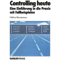 Controlling heute: Eine Einf?hrung in die Praxis mit Fallbeispielen [Paperback]