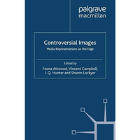 Controversial Images: Media Representations on the Edge [Paperback]