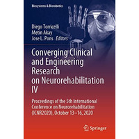 Converging Clinical and Engineering Research on Neurorehabilitation IV: Proceedi [Paperback]