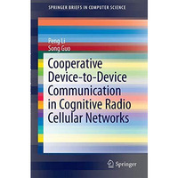 Cooperative Device-to-Device Communication in Cognitive Radio Cellular Networks [Paperback]