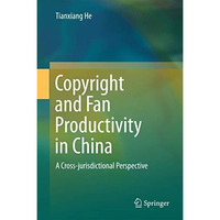 Copyright and Fan Productivity in China: A Cross-jurisdictional Perspective [Hardcover]