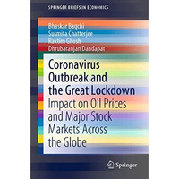 Coronavirus Outbreak and the Great Lockdown: Impact on Oil Prices and Major Stoc [Paperback]