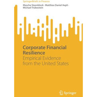 Corporate Financial Resilience: Empirical Evidence from the United States [Paperback]