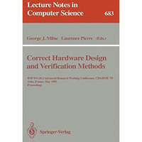 Correct Hardware Design and Verification Methods: IFIP WG 10.2 Advanced Research [Paperback]