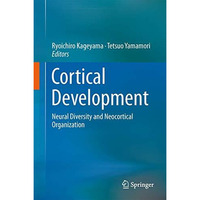 Cortical Development: Neural Diversity and Neocortical Organization [Hardcover]