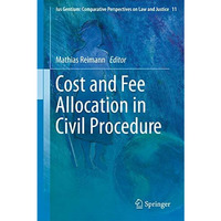 Cost and Fee Allocation in Civil Procedure: A Comparative Study [Hardcover]