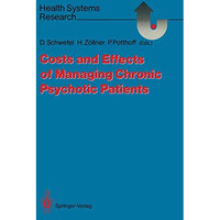 Costs and Effects of Managing Chronic Psychotic Patients [Paperback]