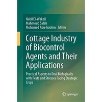 Cottage Industry of Biocontrol Agents and Their Applications: Practical Aspects  [Hardcover]