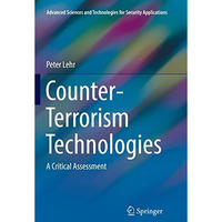 Counter-Terrorism Technologies: A Critical Assessment [Paperback]