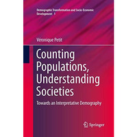 Counting Populations, Understanding Societies: Towards a Interpretative Demograp [Paperback]