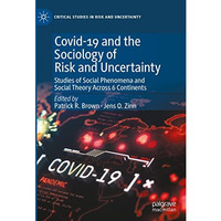 Covid-19 and the Sociology of Risk and Uncertainty: Studies of Social Phenomena  [Hardcover]