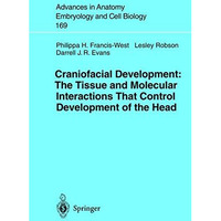 Craniofacial Development The Tissue and Molecular Interactions That Control Deve [Paperback]